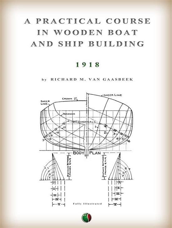 A Practical Course in Wooden Boat and Ship Building