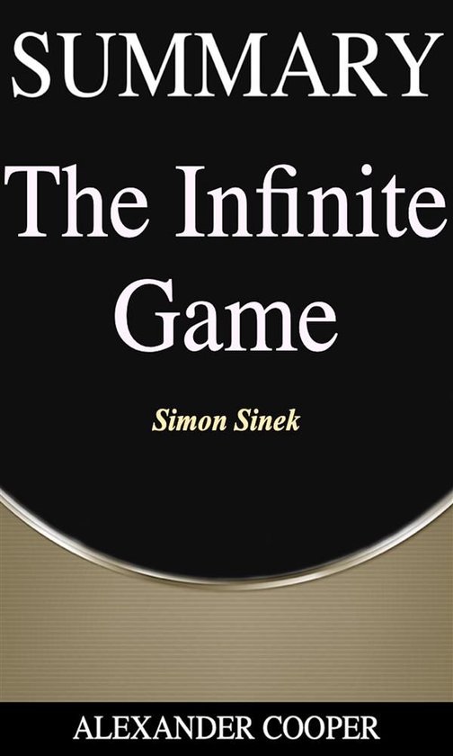 Self-Development Summaries 1 - Summary of The Infinite Game