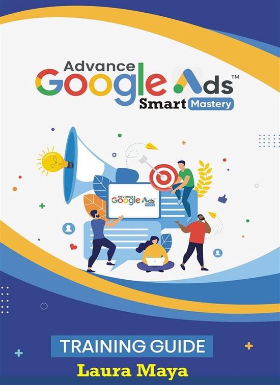 Advance Google Ads Master Training Guide