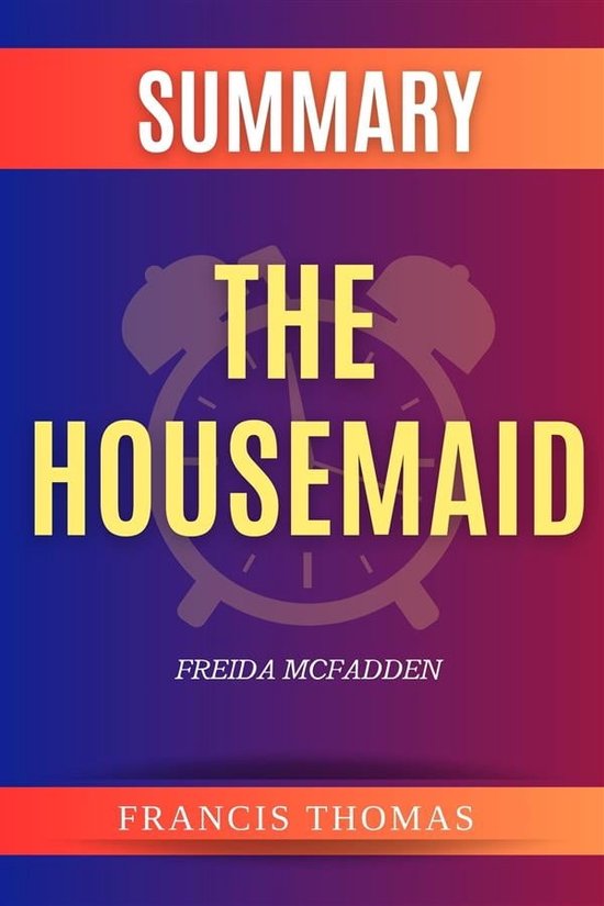 Self-Development Summaries 1 - Summary of The Housemaid