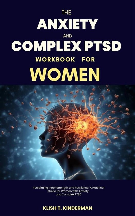 The Anxiety and Complex PTSD Workbook for Women