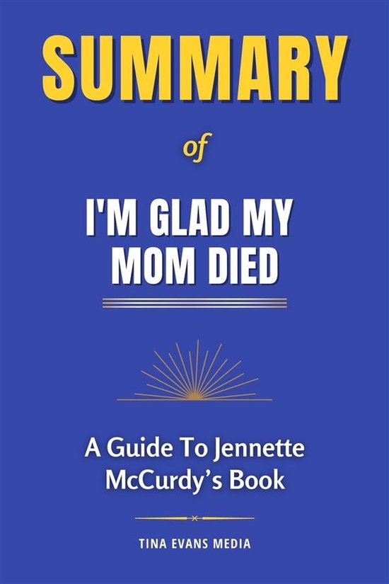 Summary of I'm Glad My Mom Died