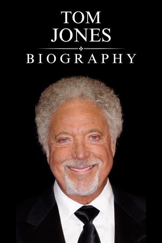 Tom Jones Biography