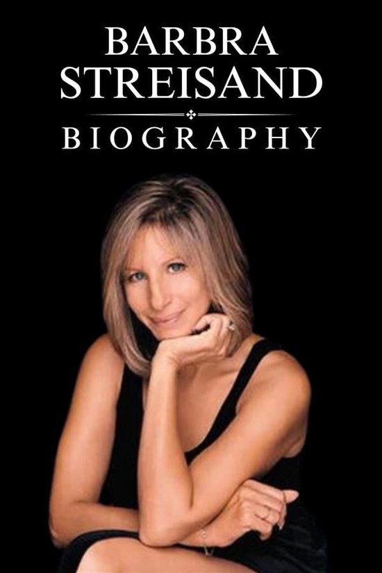 Barbra Streisand Biography