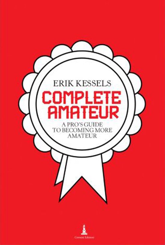 Erik Kessels - Complete Amateur