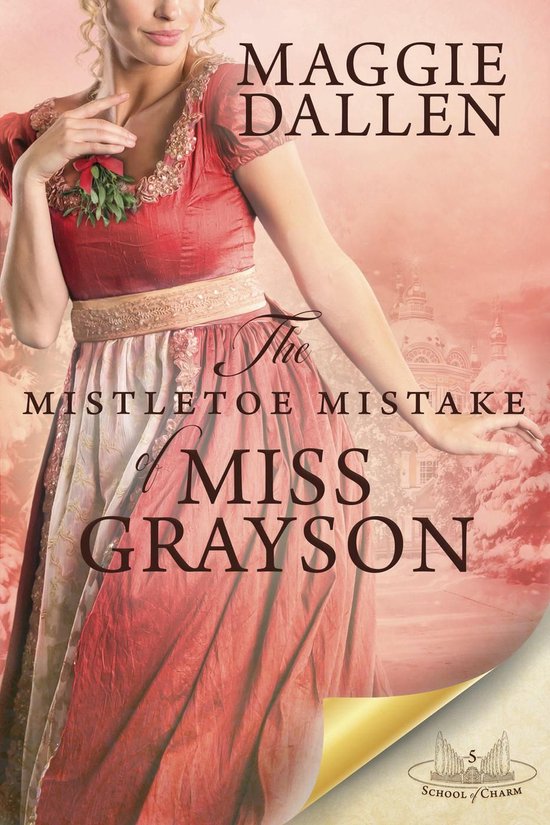 School of Charm 5 - The Mistletoe Mistake of Miss Grayson