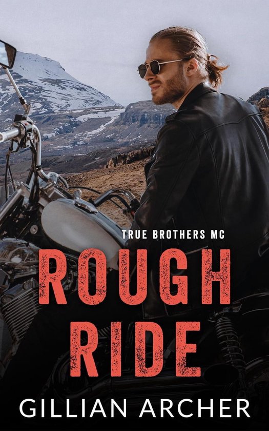 True Brothers MC 4 - Rough Ride: A True Brothers MC Novel