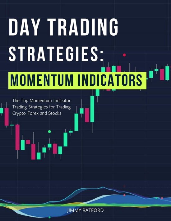 Day Trading Made Easy 5 - Day Trading Strategies: Momentum Indicators