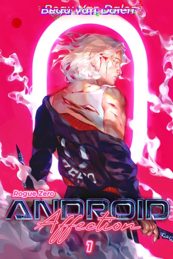 Android Affection 1 - Android Affection - Book 1: Rogue Zero