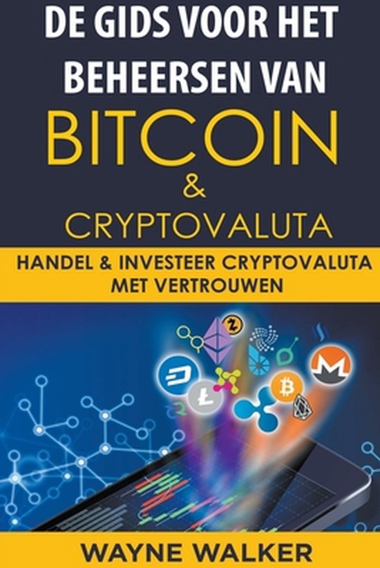 De gids voor het beheersen van Bitcoin & cryptovaluta