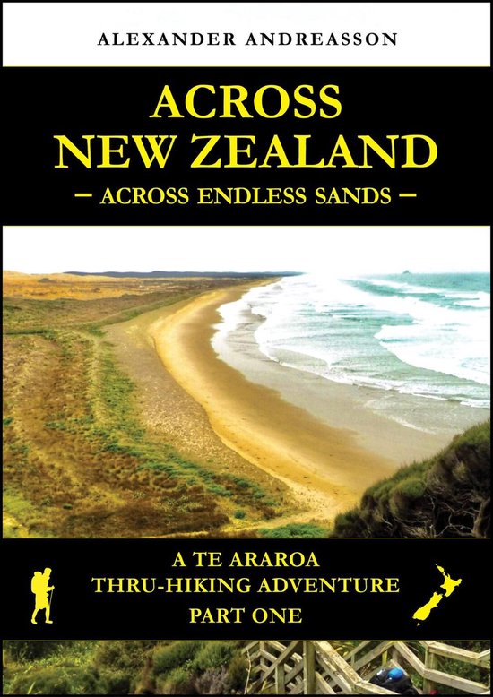 Across New Zealand 1 - Across New Zealand - Across Endless Sands: A Te Araroa Thru-Hiking Adventure, Part One