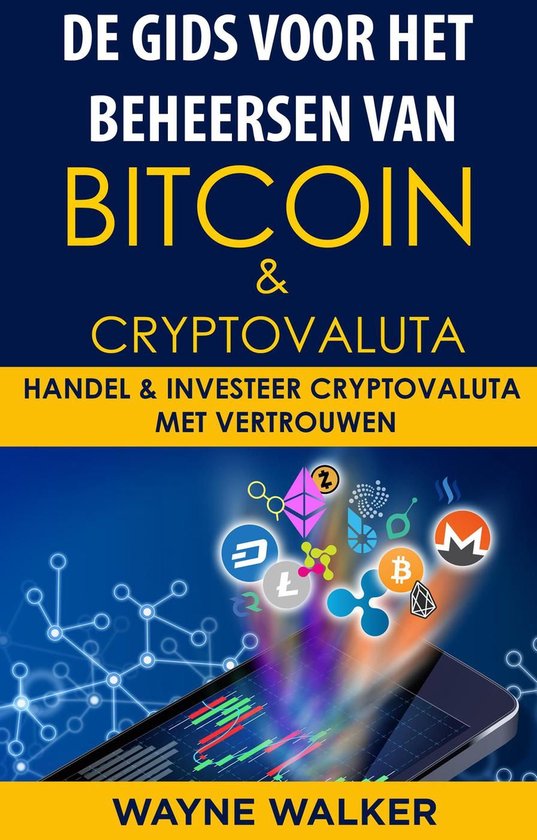 De gids voor het beheersen van Bitcoin & cryptovaluta