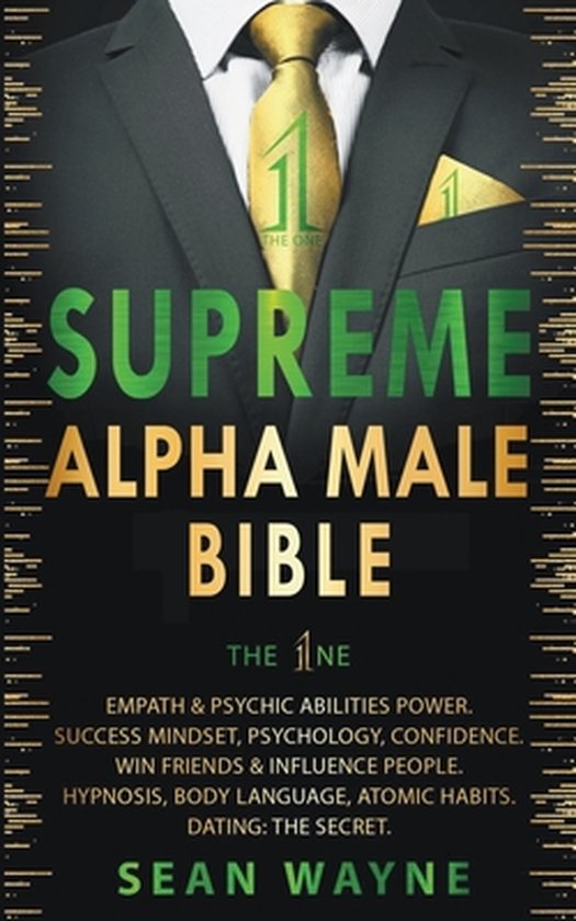 Alpha Male- Supreme Alpha Male Bible. The 1ne