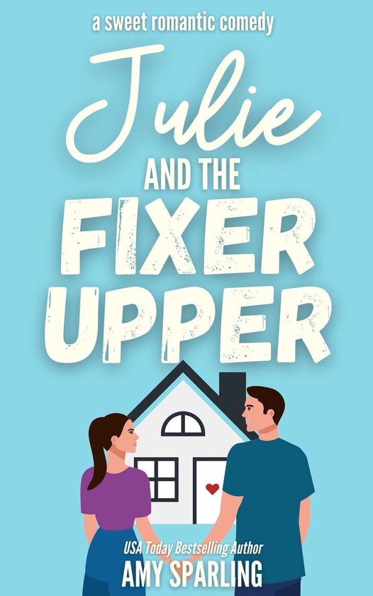 Lake Sterling Sweet Romance 1 - Julie and the Fixer Upper