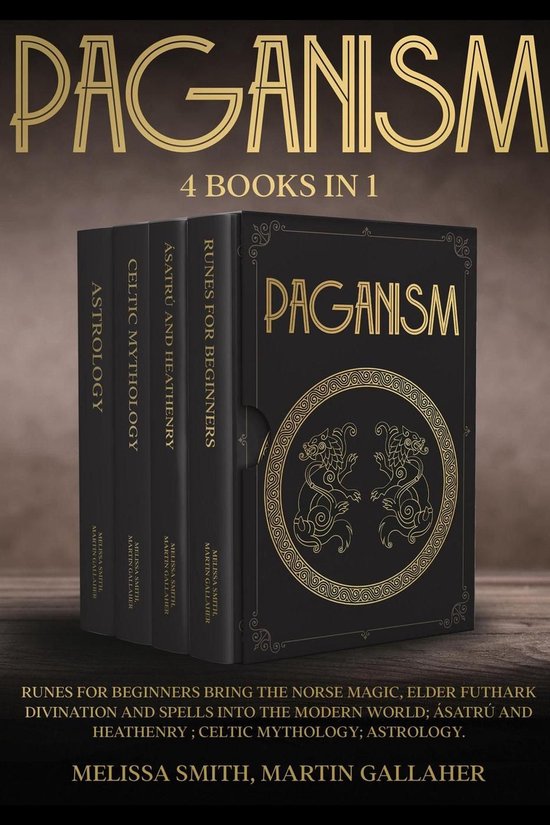 PAGANISM: Runes for Beginners Bring the Norse Magic, Elder Futhark, Divination and Spells into the Modern World; Ásatrú and Heathenry; Celtic Mythology; Astrology