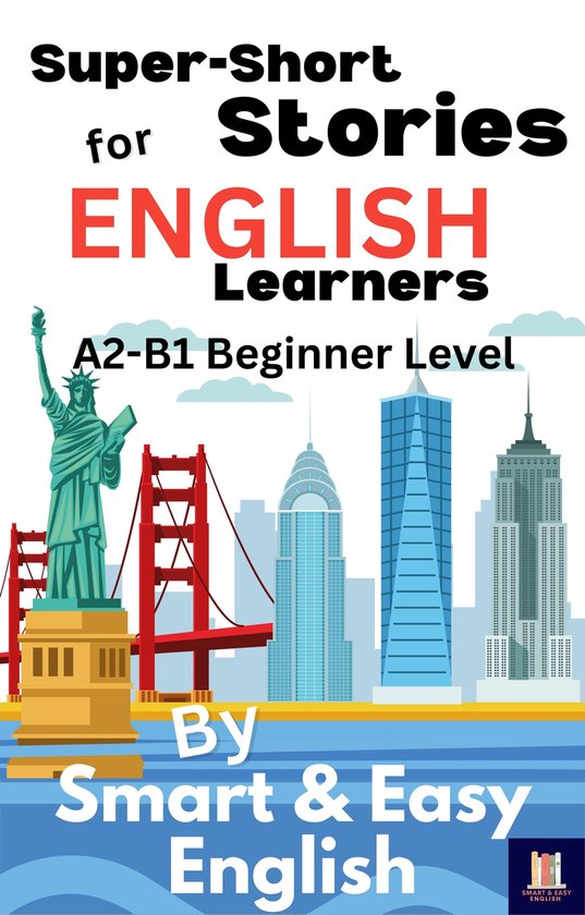 Super-Short Stories for English Learners - Super-Short Stories for English Learners A2-B1 (Beginner)