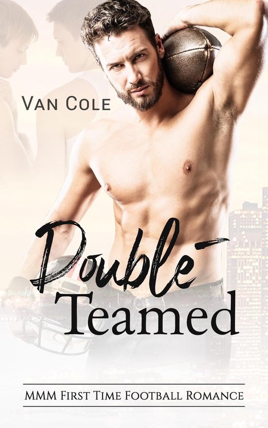 Double-Teamed: MMM First Time Football Romance