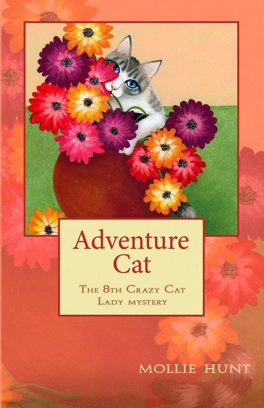 Crazy Cat Lady Cozy Mysteries 8 - Adventure Cat, a Crazy Cat Lady Cozy Mystery #8