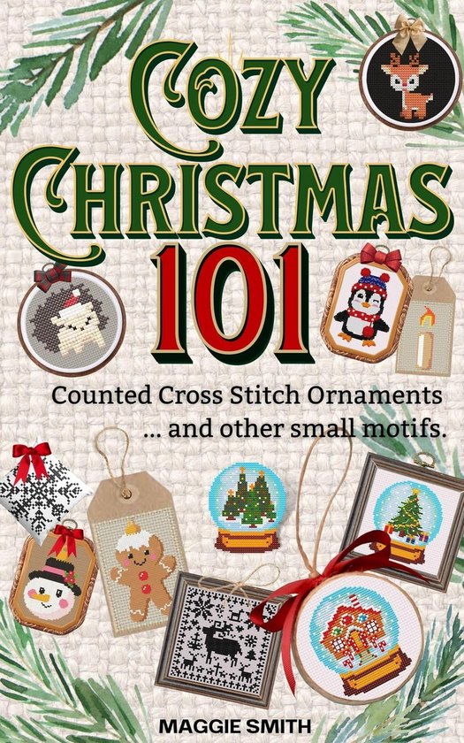 Cozy Christmas 101 Counted Cross Stitch Ornaments and Other Small Motifs