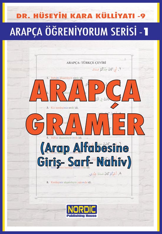 Arapça Öğreniyorum Serisi 1- Arapça Gramer (Arap Alfabesine Giriş-Sarf-Nahiv)