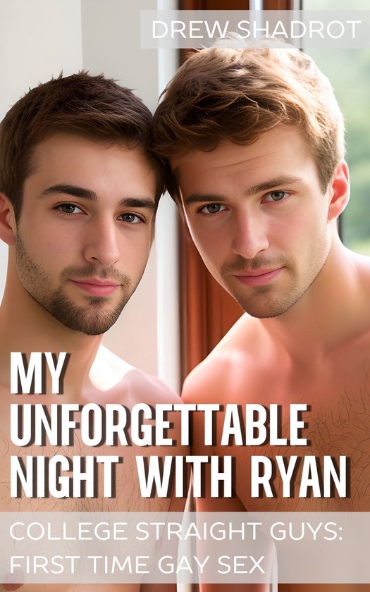 College Straight Guys: First Time Gay Sex - My Unforgettable Night with Ryan (College Straight Guys: First Time Gay Sex)