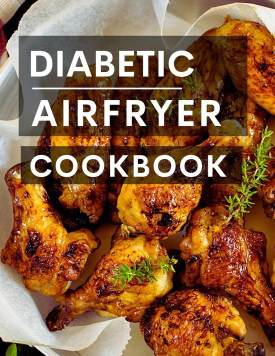 Diabetic Cooking in 2023 1 - Diabetic Air Fryer Cookbook