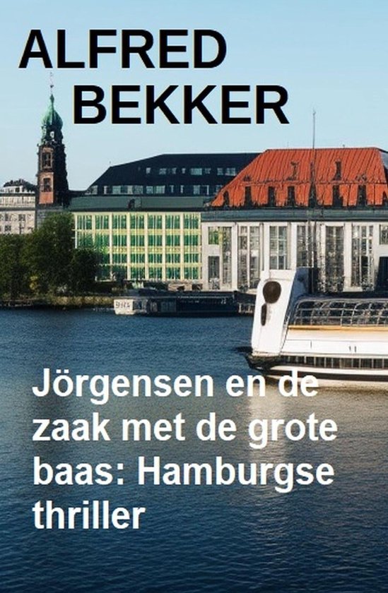 Jörgensen en de zaak met de grote baas: Hamburgse thriller