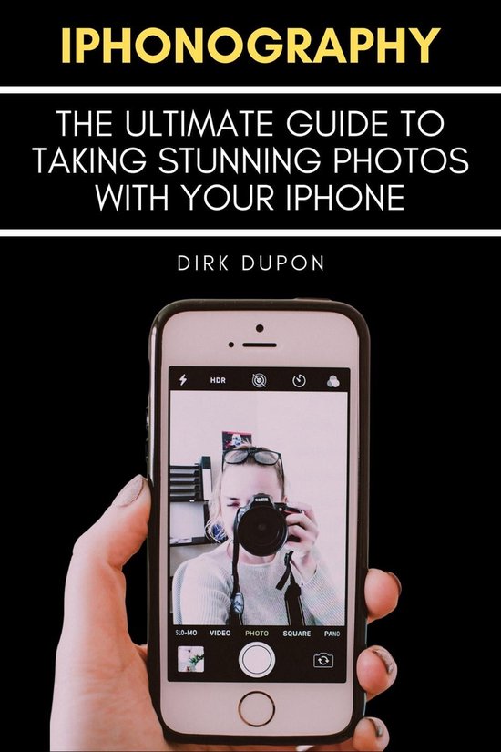 iPhonography - The Ultimate Guide To Taking Stunning Photos With Your iPhone