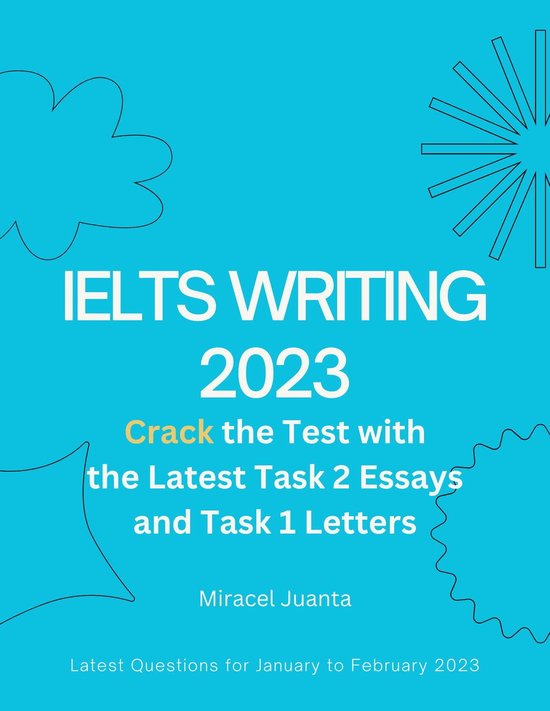 IELTS Writing 2023: Crack the Test with the Latest Task 2 Essays and Task 1 Letters