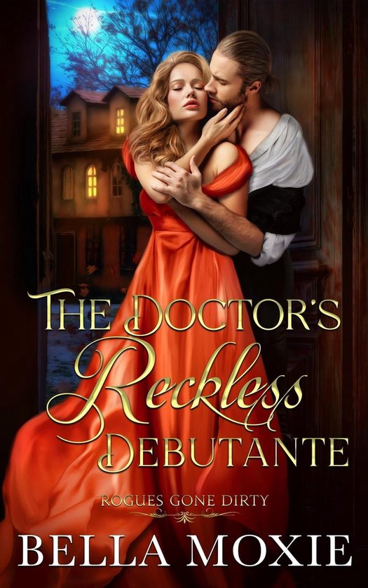 Rogues Gone Dirty 5 - The Doctor's Reckless Debutante