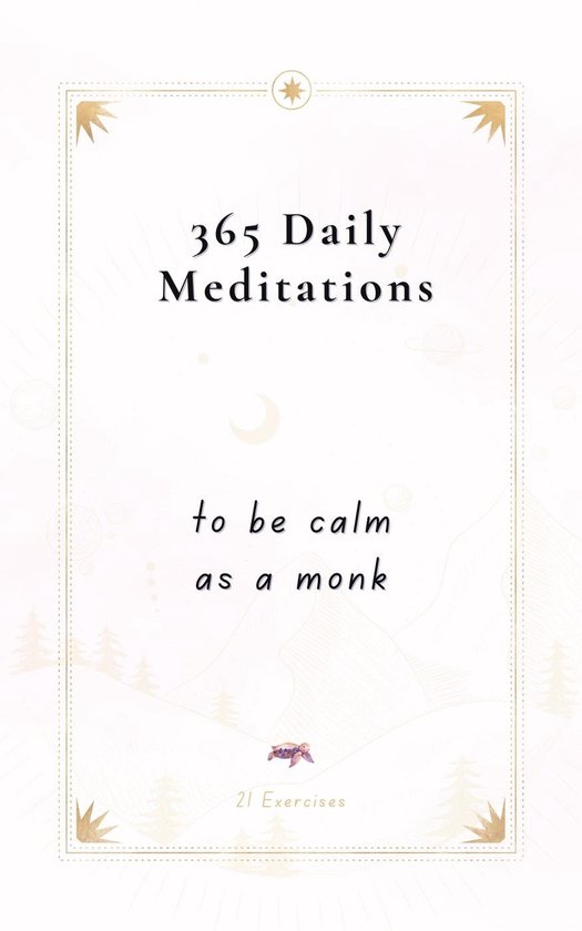 365 Daily Meditations To Be Calm As A Monk: One Page Per Day - A Book With Daily Quotes