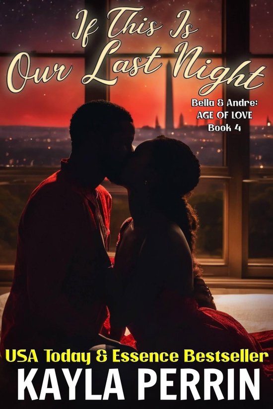 Bella & Andre: Age of Love 4 - If This Is Our Last Night