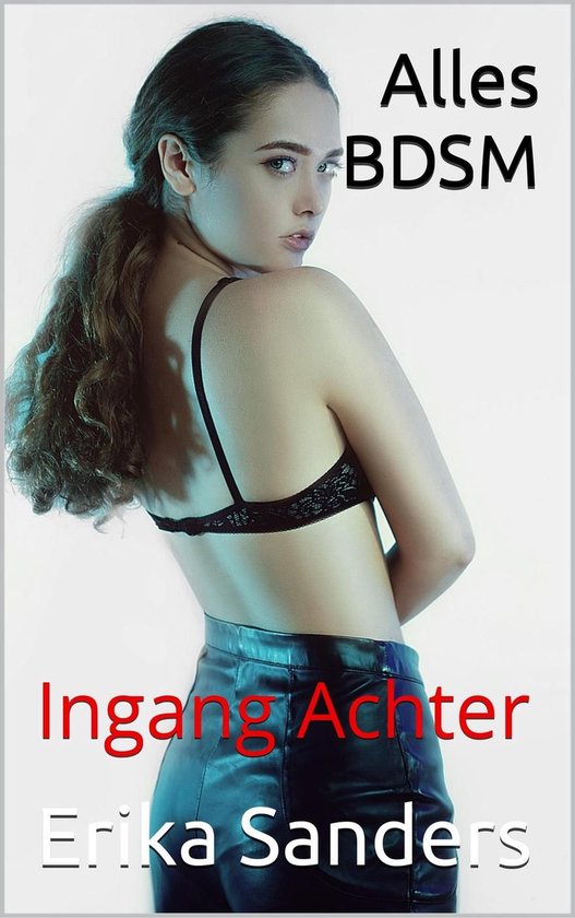 Alles BDSM. Ingang Achter