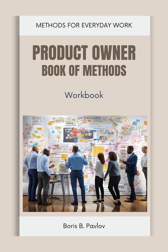 Product Owner Book of Methods: Workbook