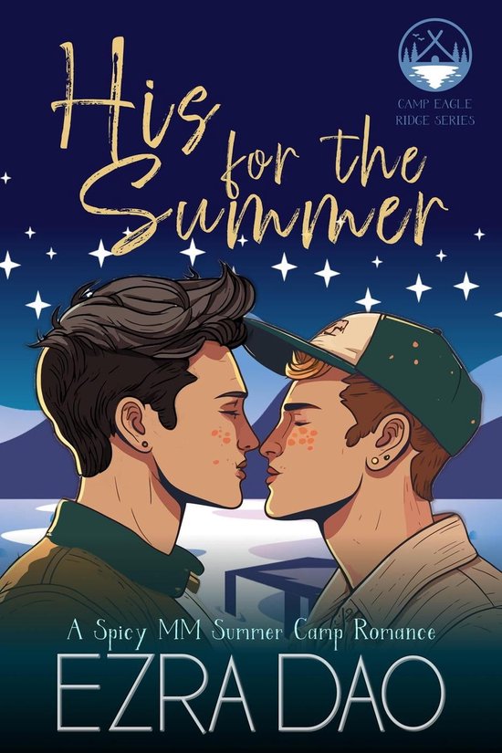 Camp Eagle Ridge 1 - His For the Summer: An M/M Summer Camp Romance