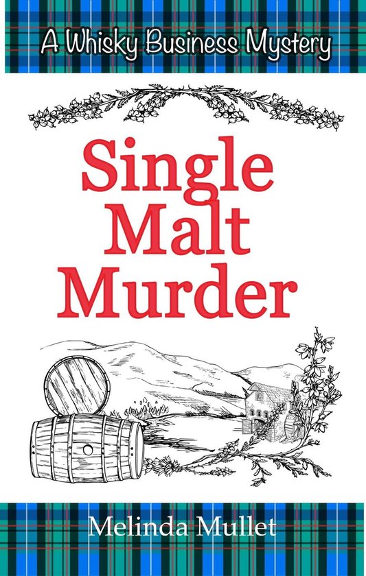 Whisky Business Mystery 1 - Single Malt Murder