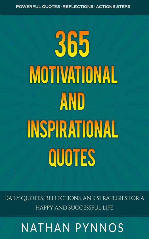 Build a Better Life Series 2 - 365 Motivational and Inspirational Quotes: Daily Quotes, Reflections, and Strategies For a Happy and Successful Life