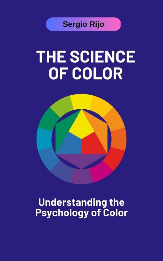 The Science of Color: Understanding the Psychology of Color