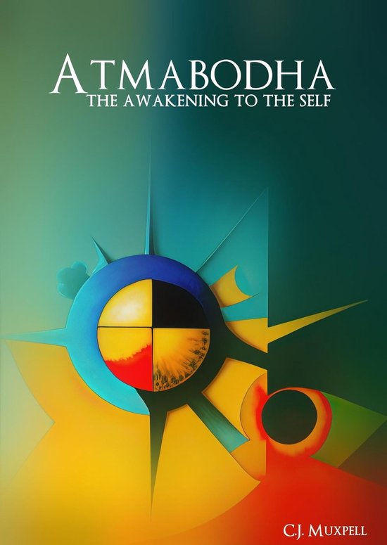 Advaita Vedanta - Atmabodha: The Awakening to the Self