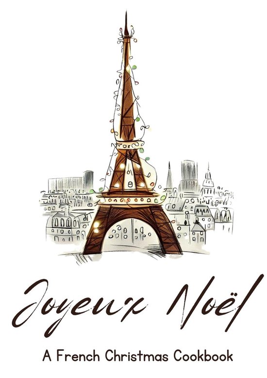 Joyeux Noël: A French Christmas Cookbook