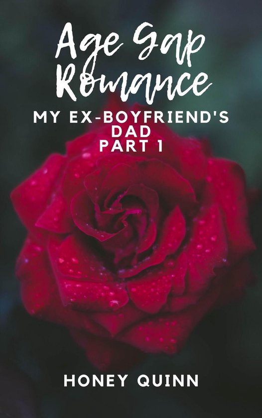 Age Gap Romance 1 - Age Gap Romance: My Ex-Boyfriend's Dad Part 1