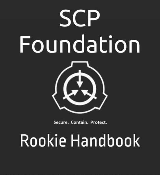 SCP Foundation 1 - SCP Foundation Rookie Handbook