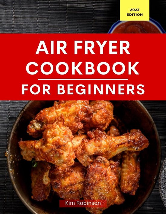 Air Fryer Recipes For Beginners - Air Fryer Cookbook for Beginners