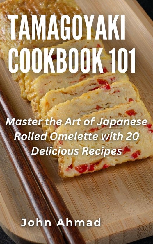 Tamagoyaki cookbook 101