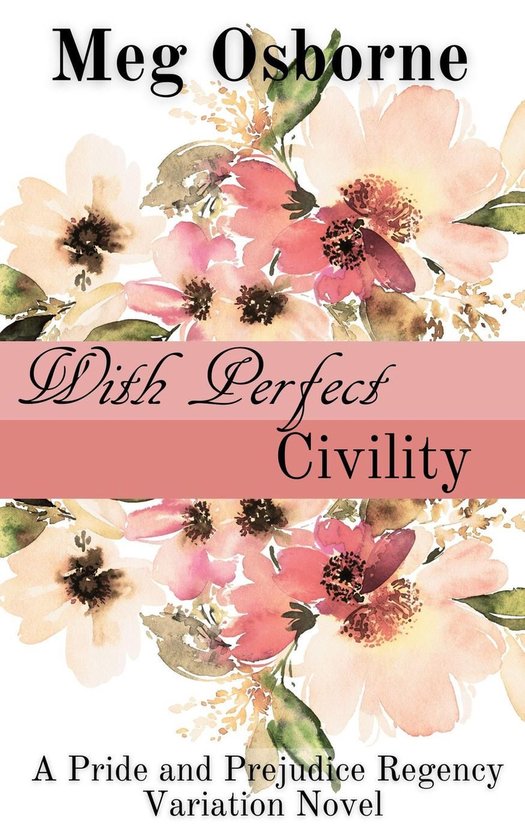 Pride and Prejudice Regency Variation 3 - With Perfect Civility