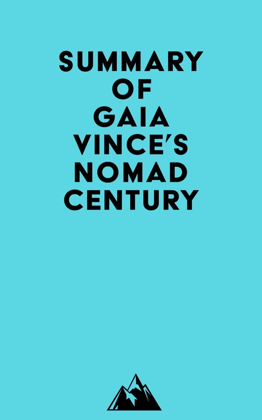 Summary of Gaia Vince's Nomad Century