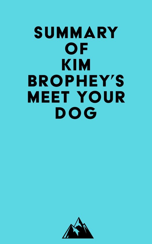 Summary of Kim Brophey's Meet Your Dog