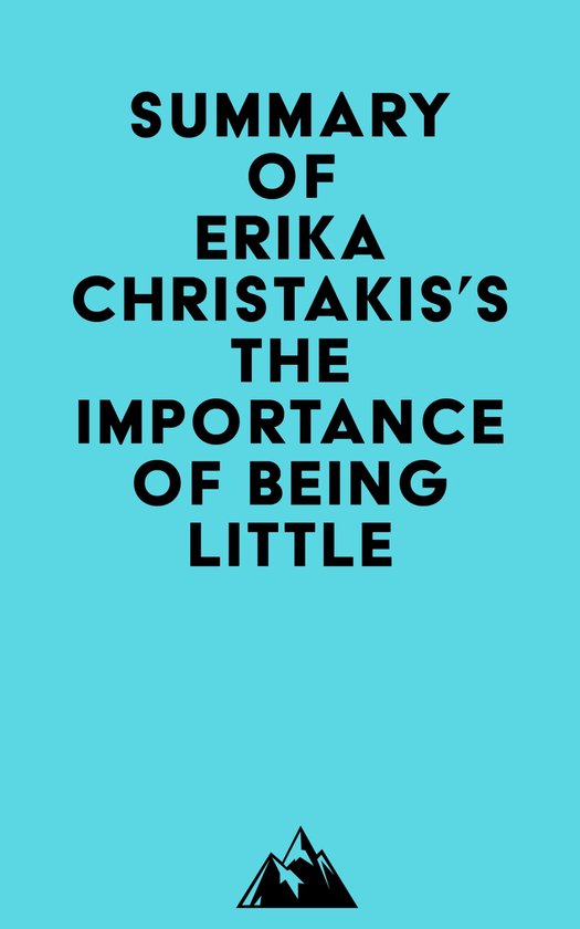 Summary of Erika Christakis's The Importance of Being Little