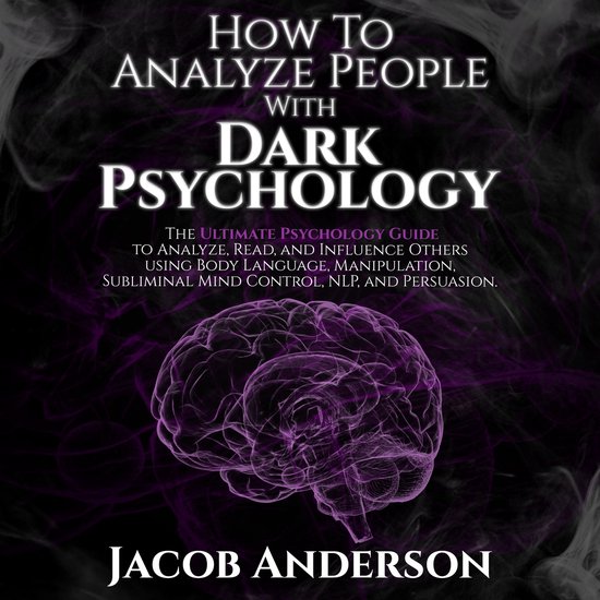 How to Analyze People with Dark Psychology