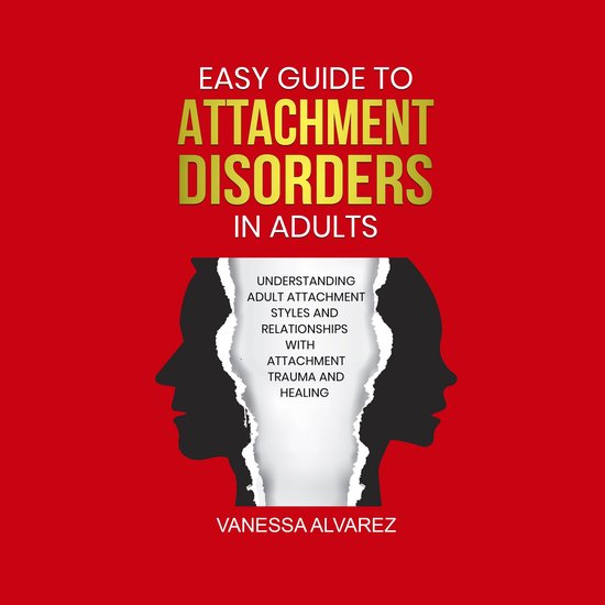 Easy Guide to Attachment Disorders in Adults